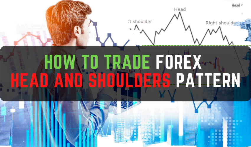 How to Trade Forex Head and Shoulders Pattern