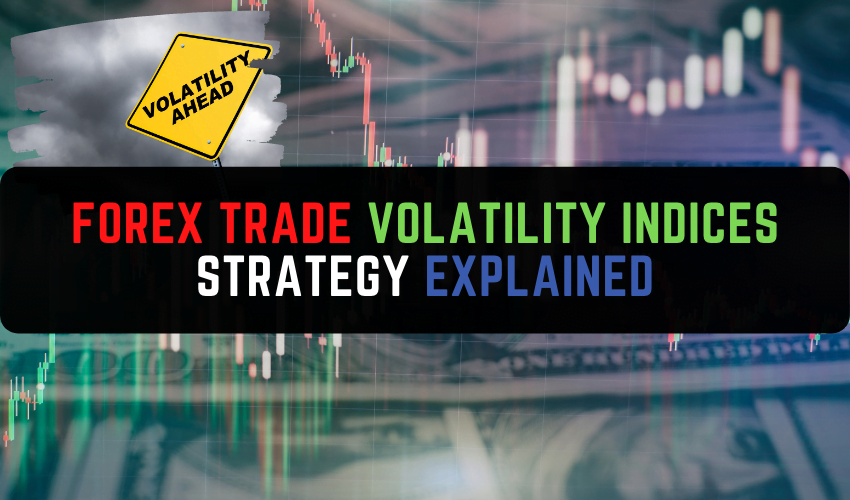 Forex trade VOLATILITY INDICES STRATEGY EXPLAINED