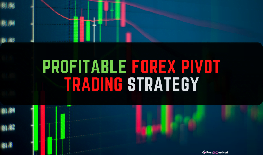 Profitable Forex Pivot Trading Strategy