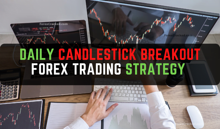 forexcracked.com Daily Candlestick Breakout Forex Trading Strategy