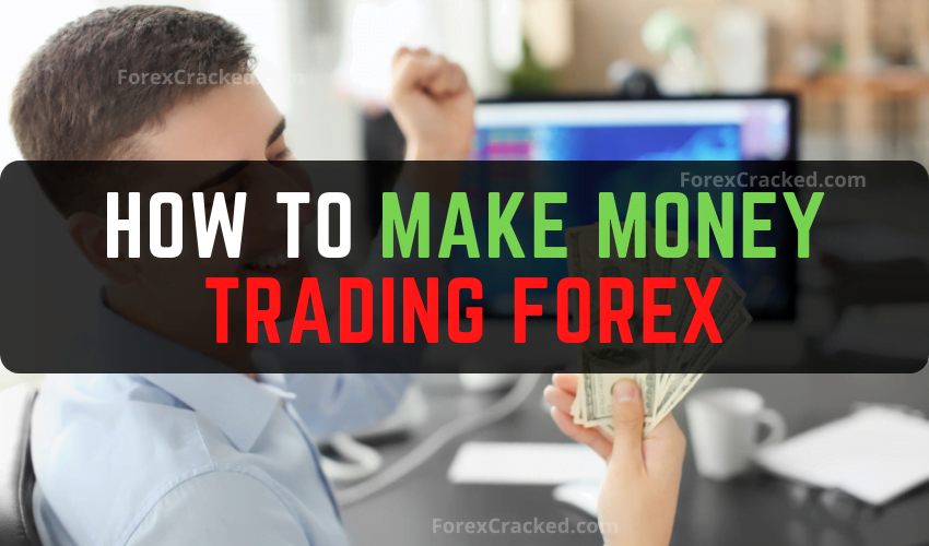 forexcracked.com How To Make Money Trading Forex