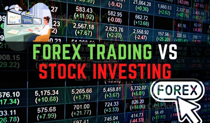 Forex Trading Vs. Stock Investing: Which One Is Right For You ...