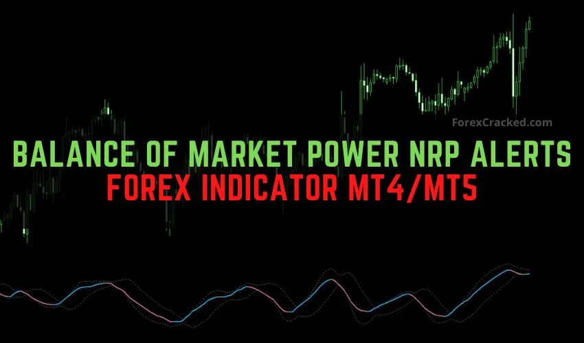 Free Download Balance of Market Power NRP Alerts Forex Indicator MT4 MT5