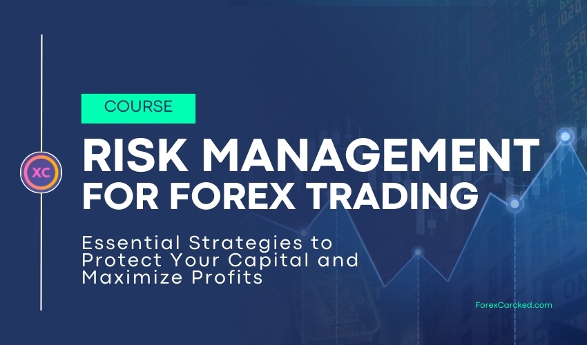 Risk Management for Forex Trading Essential Strategies to Protect Your Capital and Maximize Profits